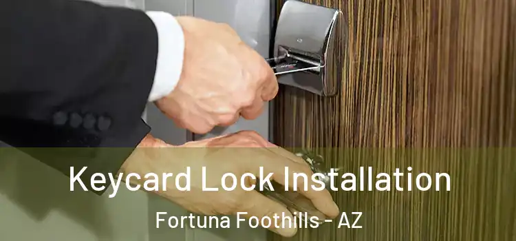 Keycard Lock Installation Fortuna Foothills - AZ